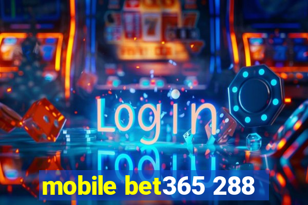 mobile bet365 288